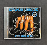 EUROPEAN HARDCORE THE WAY IT IS COMP   - CD-