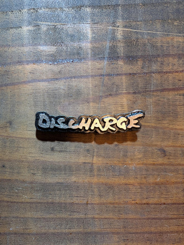 DISCHARGE WORD LOGO Enamel Pin