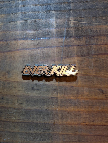 OVERKILL WORD LOGO  Enamel Pin