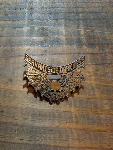 SERVANTS OF DARKNESS   Enamel Pin