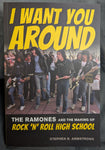 I WANT YOU AROUND the Ramones and the making of ROCK N' ROLL HIGH SCHOOL