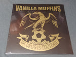 Vanilla Muffins The Drug is Football reissue  Black Vinyl